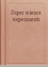 Super science experiments