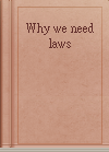 Why we need laws